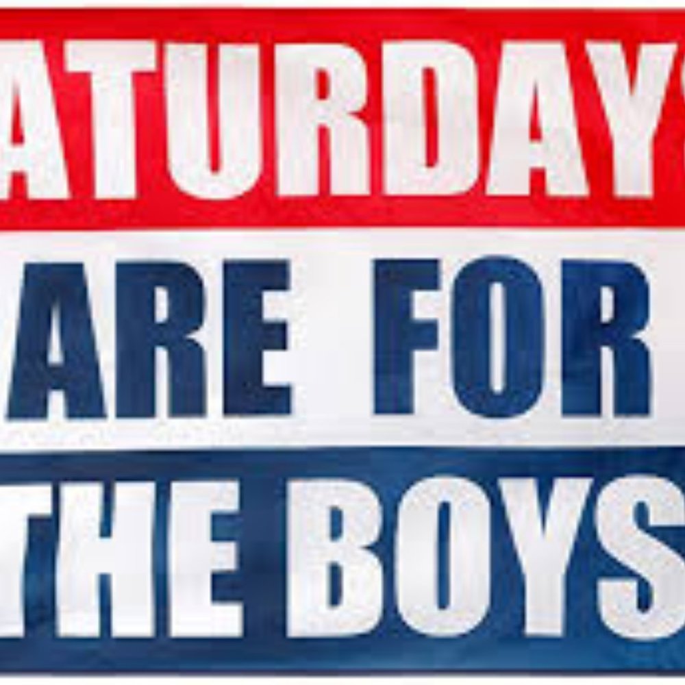 Saturdays are for the boys flag
